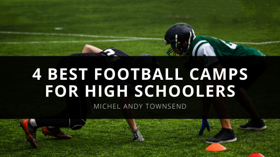 Michel Andy Townsend’s Best Football Camps for High Schoolers