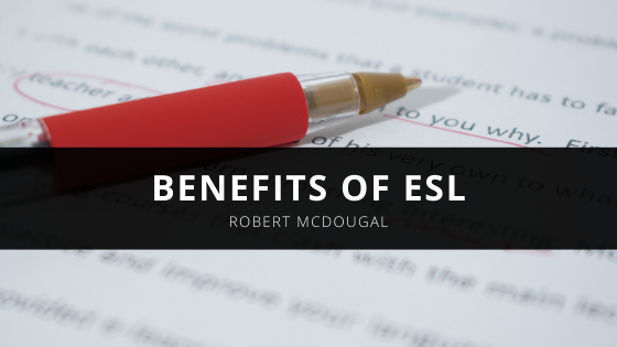 Robert McDougal Explains the Benefits of ESL