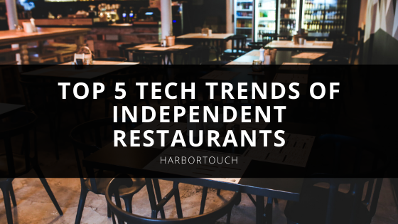Top Tech Trends of Independent Restaurants According to Harbortouch
