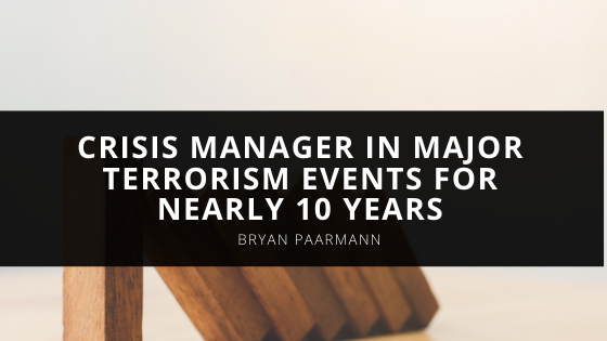 Bryan Paarmann Retired FBI Agent Served As a Crisis Manager in Major Terrorism Events for Nearly Years